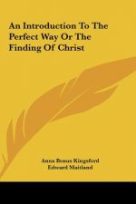 An Introduction to the Perfect Way or the Finding of Christ