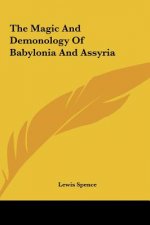The Magic and Demonology of Babylonia and Assyria