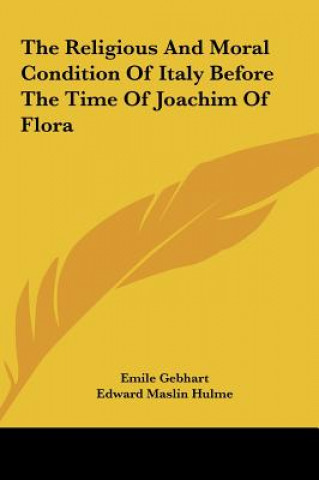 The Religious and Moral Condition of Italy Before the Time of Joachim of Flora