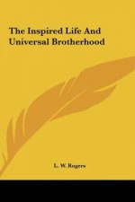 The Inspired Life and Universal Brotherhood