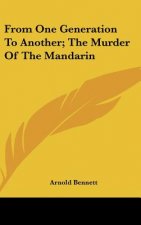 From One Generation to Another; The Murder of the Mandarin