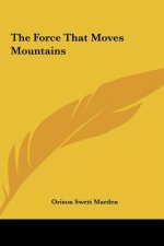 The Force That Moves Mountains