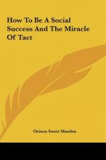 How to Be a Social Success and the Miracle of Tact