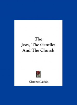 The Jews, the Gentiles and the Church