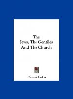 The Jews, the Gentiles and the Church