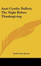 Aunt Cynthy Dallett; The Night Before Thanksgiving