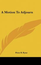 A Motion to Adjourn