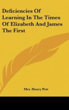 Deficiencies of Learning in the Times of Elizabeth and James the First