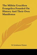 The Militia Crucifera Evangelica Founded On History And Their Own Manifestos