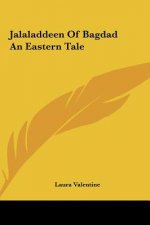 Jalaladdeen of Bagdad an Eastern Tale