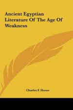 Ancient Egyptian Literature of the Age of Weakness