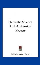 Hermetic Science and Alchemical Process