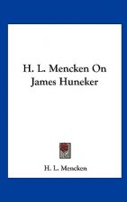 H. L. Mencken on James Huneker