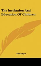 The Institution and Education of Children