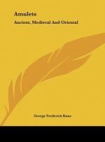 Amulets: Ancient, Medieval and Oriental