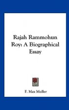 Rajah Rammohun Roy: A Biographical Essay