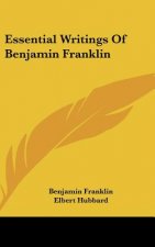 Essential Writings of Benjamin Franklin