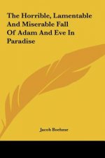 The Horrible, Lamentable and Miserable Fall of Adam and Eve in Paradise