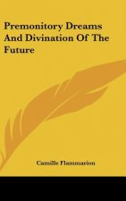 Premonitory Dreams and Divination of the Future