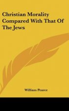 Christian Morality Compared with That of the Jews