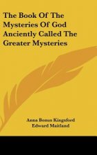The Book of the Mysteries of God Anciently Called the Greater Mysteries