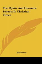 The Mystic and Hermetic Schools in Christian Times