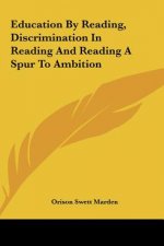 Education by Reading, Discrimination in Reading and Reading a Spur to Ambition