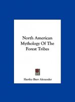 North American Mythology of the Forest Tribes