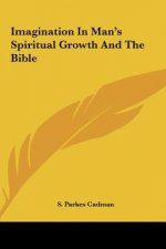 Imagination in Man's Spiritual Growth and the Bible
