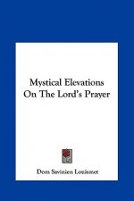 Mystical Elevations on the Lord's Prayer