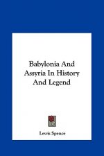 Babylonia And Assyria In History And Legend