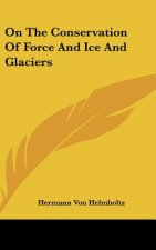 On the Conservation of Force and Ice and Glaciers