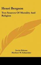 Henri Bergson: Two Sources of Morality and Religion