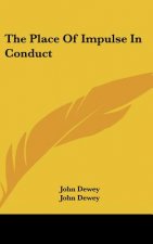 The Place of Impulse in Conduct