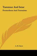 Tammuz and Istar: Prometheus and Totemism