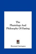 The Physiology and Philosophy of Fasting
