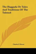 The Haggada or Tales and Traditions of the Talmud