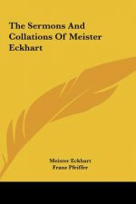 The Sermons and Collations of Meister Eckhart