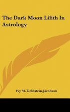 The Dark Moon Lilith in Astrology