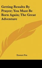 Getting Results by Prayer; You Must Be Born Again; The Great Adventure