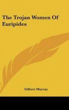The Trojan Women of Euripides