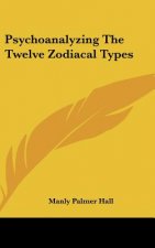 Psychoanalyzing the Twelve Zodiacal Types