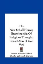 The New Schaff-Herzog Encyclopedia of Religious Thought: Reusch-Son of God V10
