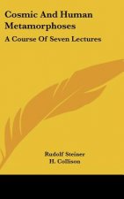 Cosmic and Human Metamorphoses: A Course of Seven Lectures