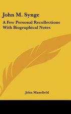 John M. Synge: A Few Personal Recollections with Biographical Notes