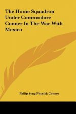 The Home Squadron Under Commodore Conner in the War with Mexico