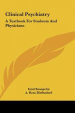 Clinical Psychiatry: A Textbook for Students and Physicians