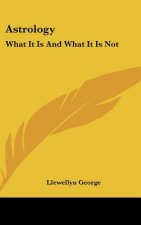 Astrology: What It Is and What It Is Not