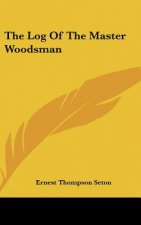 The Log of the Master Woodsman