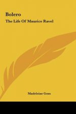 Bolero: The Life of Maurice Ravel